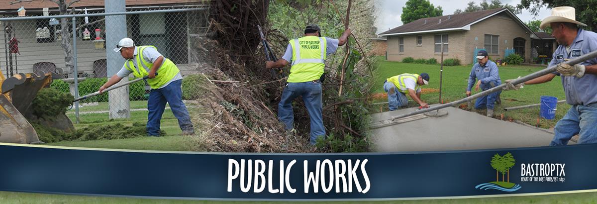 City of Bastrop Public Works employees clearing debris, operating machinery, and pouring concrete, with a 'Public Works' banner and BastropTX logo.